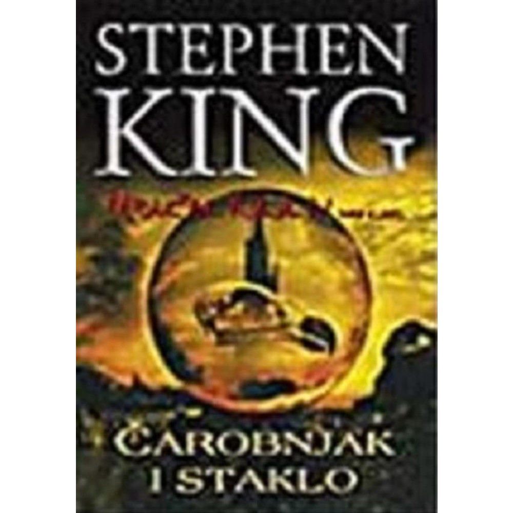 Stiven King  MRAČNA KULA 4 – Čarobnjak i staklo