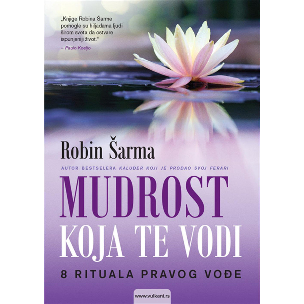 Robin S. Šarma-MUDROST KOJA TE VODI: 8 RITUALA PRAVOG VOĐE
