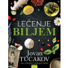 Jovan Tucakov  LEČENJE BILJEM