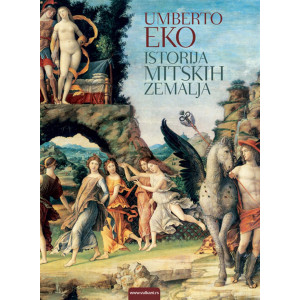 Umberto Eko  ISTORIJA MITSKIH ZEMALJA