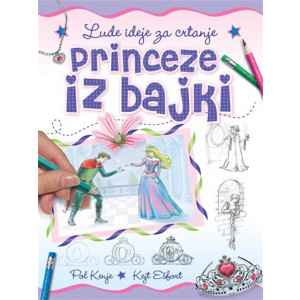 Pol Kenje i Kejt Ešfort-LUDE IDEJE ZA CRTANJE - PRINCEZE IZ BAJKE