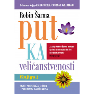 Robin S. Šarma PUT KA VELIČANSTVENOSTI II DEO