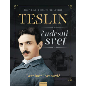 Branimir Jovanović TESLIN ČUDESNI SVET