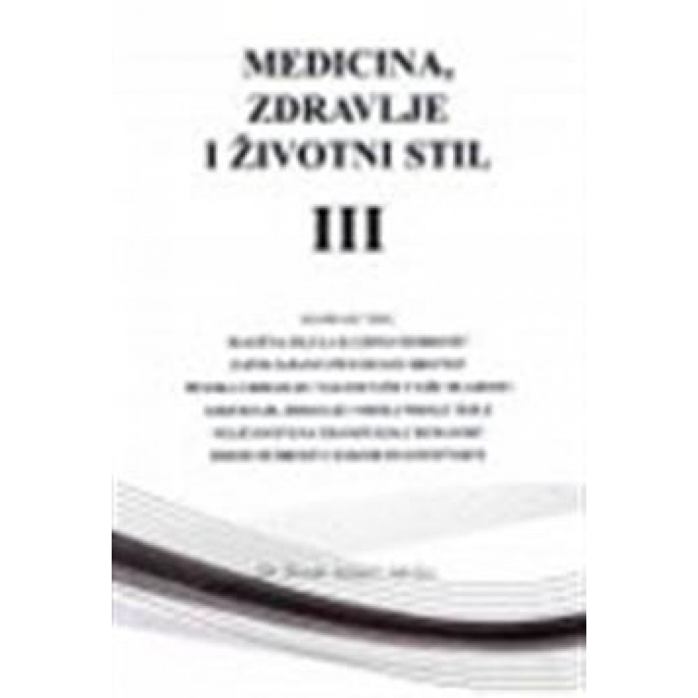 dr Đorđe Kljajić MEDICINA, ZDRAVLJE I ŽIVOTNI STIL III DEO