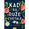 Rut Hogan-KAD SU RUŽE CVETALE